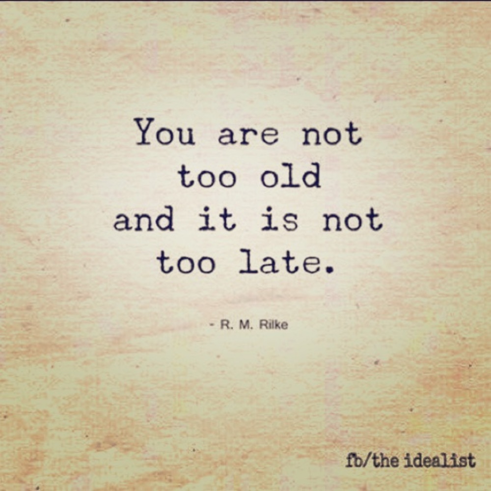 💃🏻You are NOT too old and it is NOT too late!!
